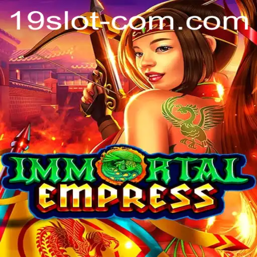 ImmortalEmpress: The Ultimate Adventure with 19 SLOT Features