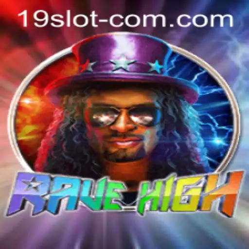 Exploring the Exciting World of RaveHigh 19 SLOT