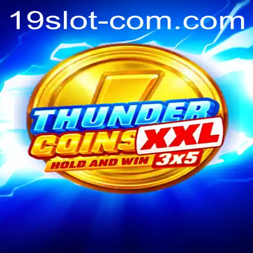 Exploring the Exciting World of ThunderCoinsXxl: The 19 SLOT Phenomenon